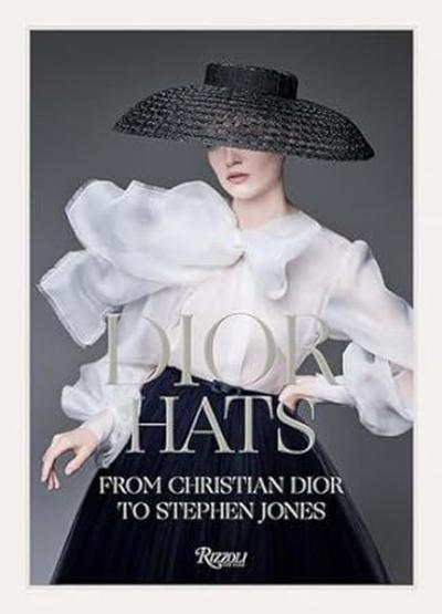 Dior Hats : From Christian Dior to Stephen Jones (Ciltli)