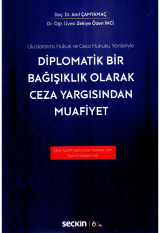 Diplomatik Bir Bağışıklık Olarak Ceza Yargısından Muafiyet