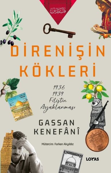 Direnişin Kökleri: 1936 - 1939 Filistin Ayaklanması Gassan Kenefani