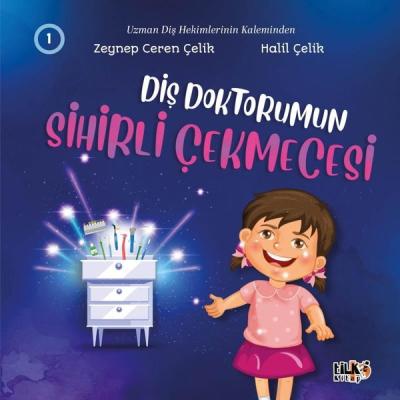 Diş Doktorumun Sihirli Çekmecesi 1 Zeynep Ceren Çelik