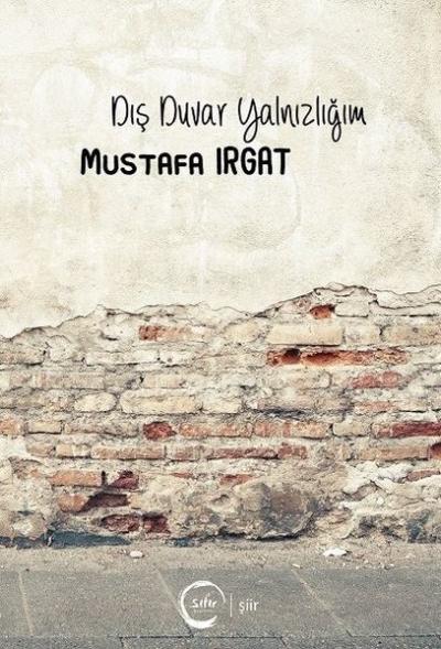 Dış Duvar Yalnızlığım Mustafa Irgat