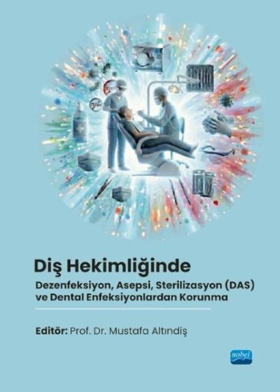 Diş Hekimliğinde Dezenfeksiyon Asepsi Sterilizasyon (DAS) ve Dental En