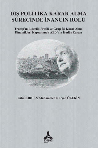 Dış Politika Karar Alma Sürecinde İnancın Rolü