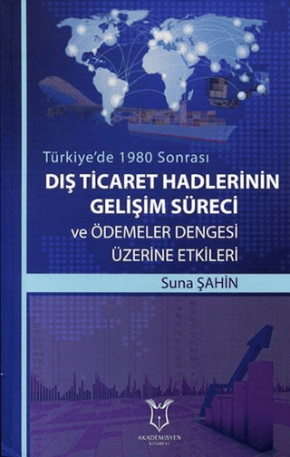 Dış Ticaret Hadlerinin Gelişim Süreci ve Ödemeler Dengesi Üzerine Etkileri
