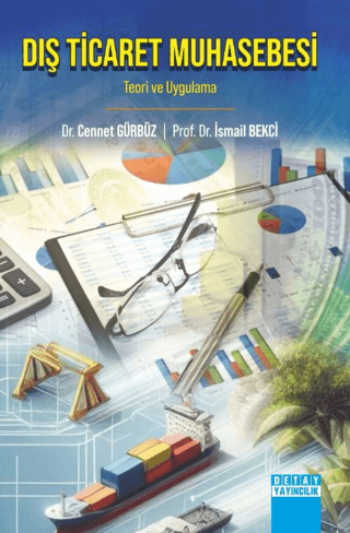 Dış Ticaret Muhasebesi: Teori ve Uygulama