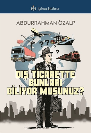 Dış Ticarette Bunları Biliyor Musunuz ?