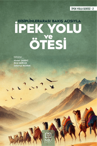 Disiplinlerarası Bakış Açısıyla İpek Yolu ve Ötesi