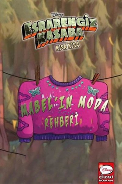 Disney Esrarengiz Kasaba - Kısa Kısa Mabel'in Moda Rehberi Alex Hirsch