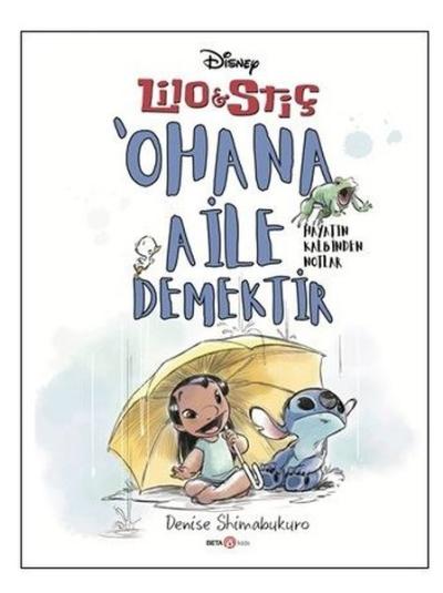 Disney Lilo ve Stiç - Ohana Aile Demektir-Hayatın Kalbinden Notlar Den