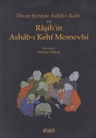 Divan Şiirinde Ashab-ı Kehf ve Raşih’in Ashab-ı Kehf Mesnevisi