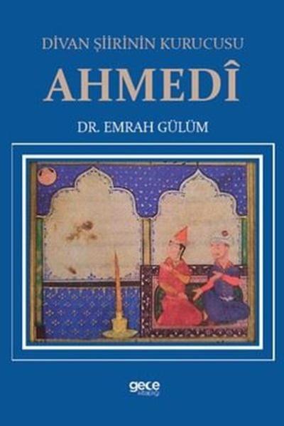 Divan Şiirinin Kurucusu Ahmedi