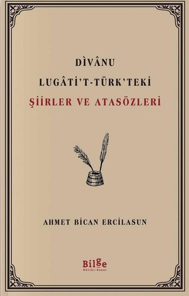 Divanu Lugati't-Türk'teki Şiirler ve Atasözleri Ahmet Bican Ercilasun