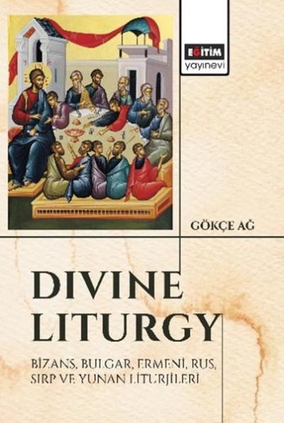 Divine Liturgy Bizans Bulgar Ermeni Rus Sırp ve Yunan Liturjileri
