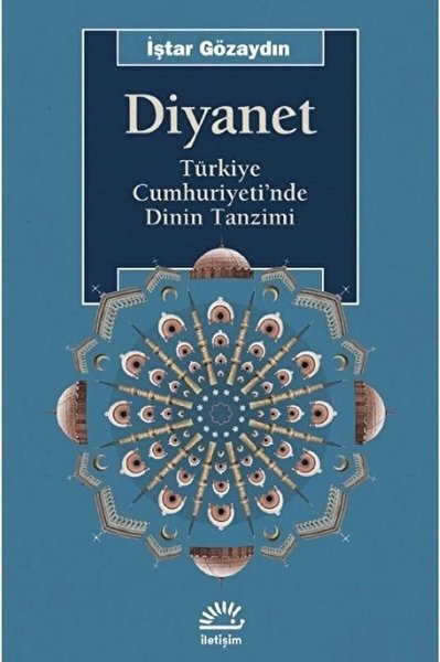 Diyanet - Türkiye Cumhuriyeti'nde Dinin Tanzimi