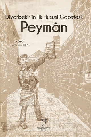 Diyarbekir'in İlk Hususi Gazetesi: Peyman