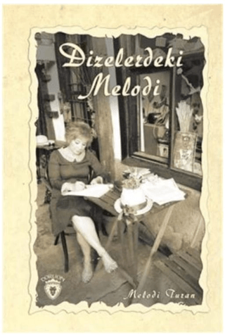 Dizelerdeki Melodi (Ciltli)