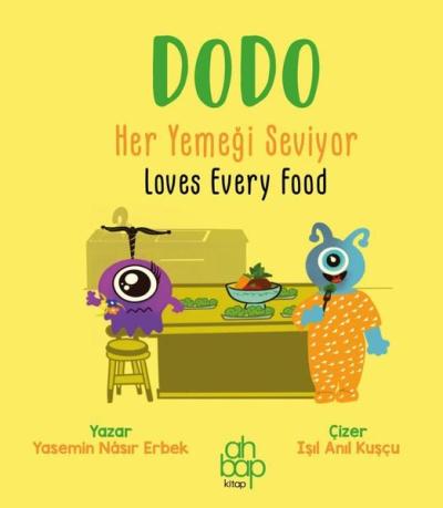 Dodo Her Yemeği Seviyor - Loves Every Food Yasemin Nasır Erbek