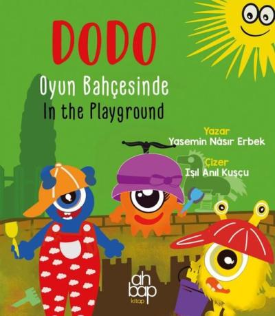 Dodo Oyun Bahçesinde - In The Playground Yasemin Nasır Erbek