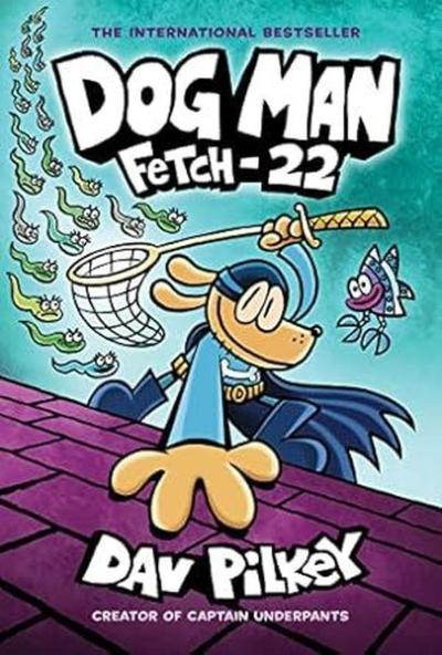 Dog Man 8: Fetch-22 (PB) Dav Pilkey