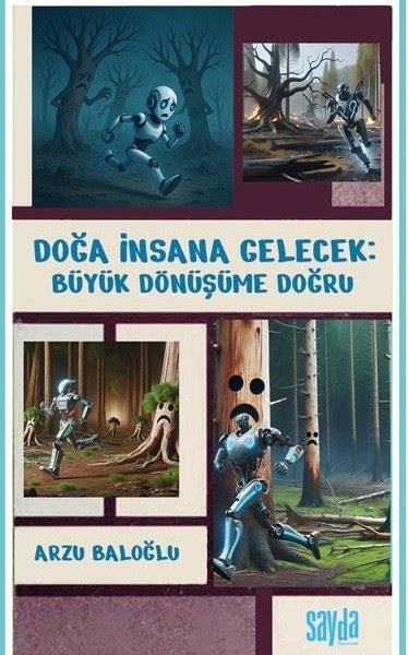 Doğa İnsana Gelecek: Büyük Dönüşüme Doğru Arzu Baloğlu