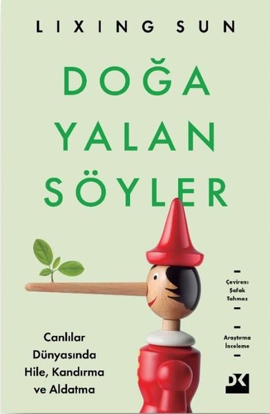 Doğa Yalan Söyler - Canlılar Dünyasında Hile Kandırma ve Aldatma