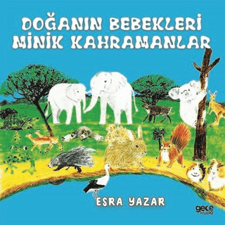 Doğanın Bebekleri Minik Kahramanlar
