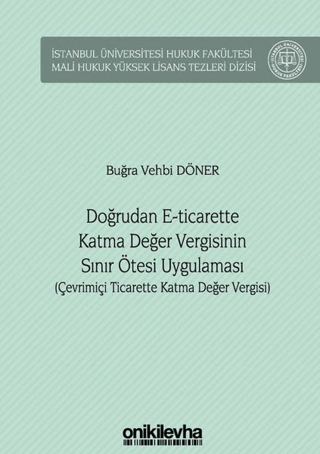 Doğrudan E-Ticarette Katma Değer Vergisinin Sınır Ötesi Uygulaması (Ciltli)
