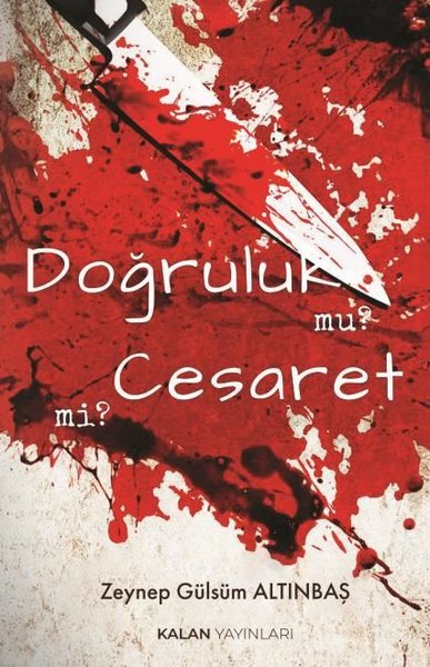 Doğruluk mu Cesaret mi?