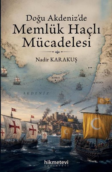 Doğu Akdeniz'de Memlük Haçlı Mücadelesi