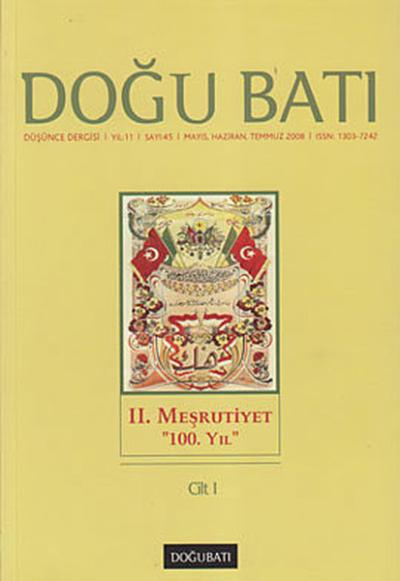 Doğu Batı Düşünce Dergisi Sayı: 45 - 2. Meşrutiyet 100. Yıl 1