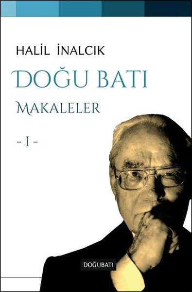 Doğu Batı-Makaleler 1 %22 indirimli Halil İnalcık