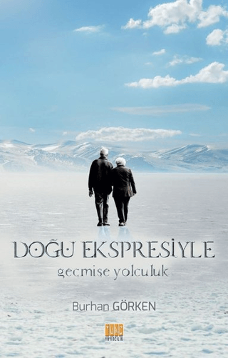 Doğu Ekspresiyle Geçmişe Yolculuk