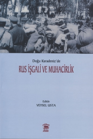Doğu Karadeniz’de Rus İşgali ve Muhacirlik