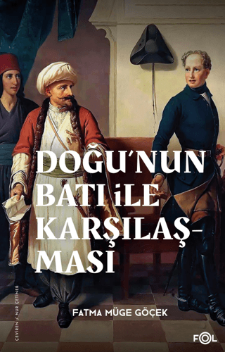 Doğu’nun Batı ile Karşılaşması –18. yüzyılda Fransa ve Osmanlı İmparatorluğu–