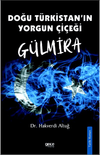 Doğu Türkistanın Yorgun Çiçeği Gülmira