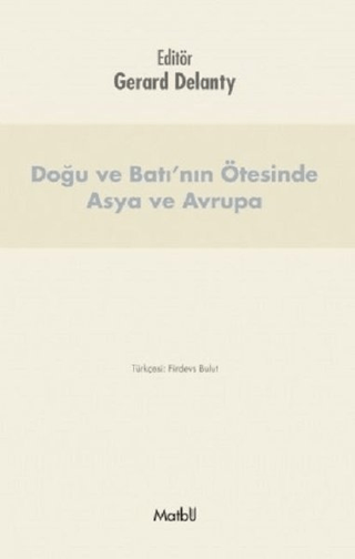 Doğu ve Batı’nın Ötesinde Asya ve Avrupa