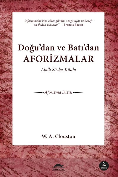 Doğu'dan ve Batı'dan Aforizmalar - Akıllı Sözler Kitabı