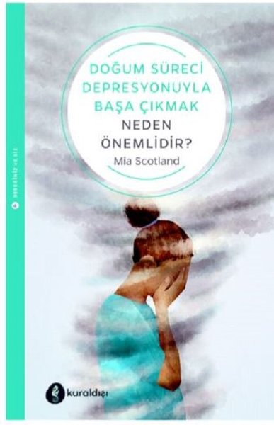 Doğum Süreci Depresyonuyla Başa Çıkmak Neden Önemlidir? Mia Scotland