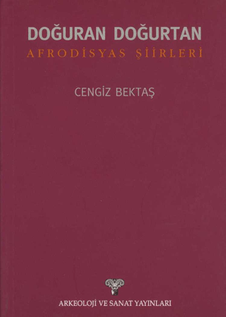 Doğuran Doğurtan Afrodisyas Şiirleri