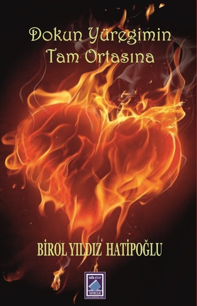 Dokun Yüreğimin Tam Ortasına Birol Yıldız Hatipoğlu