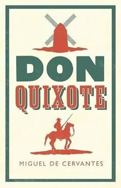 Don Quixote : Newly Translated and Annotated Miguel de Cervantes Saave