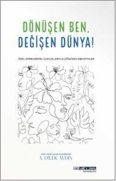 Dönüşen Ben Değişen Dünya - Özel Gereksinimli Çocuklariyla Dönüşen Ebeveynler