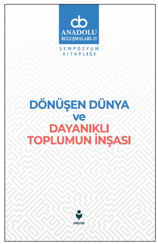 Dönüşen Dünya ve Dayanıklı Toplumun İnşası