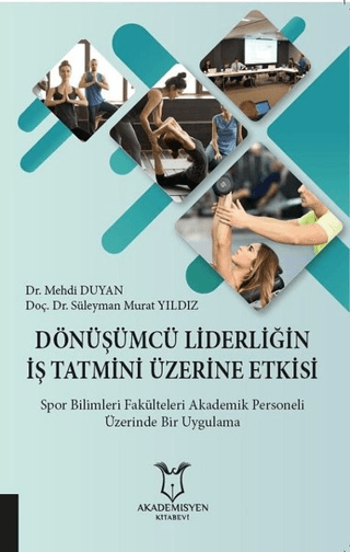 Dönüşümcü Liderliğin İş Tatmini Üzerine Etkisi