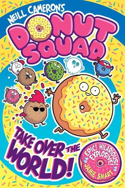 Donut Squad: Take Over the World! (a Phoenix Comic Book)