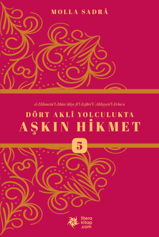 Dört Akli Yolculukta Aşkın Hikmet 5 (Esfarü'l Erba'a)