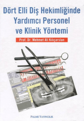 Dört Elli Diş Hekimliğinde Yardımcı Personel ve Klinik Yöntemi (Ciltli)