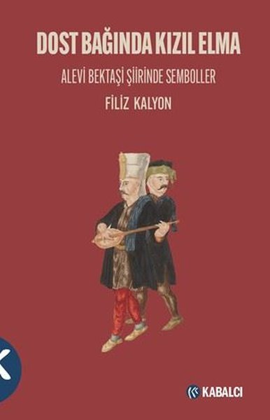 Dost Bağında Kızıl Elma - Alevi Bektaşi Şiirinde Semboller