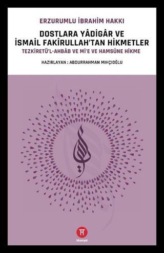 Dostlara Yadigar ve İsmail Fakirullah’tan Hikmetler