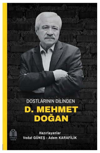 Dostlarının Dilinden D. Mehmet Doğan